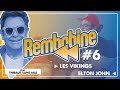 Rembobine 6 ft thibaut sans aile   les vikings aide  la cration dune chanson delton john 