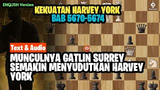 Munculnya Gatlin Surrey Makin Menyudutkan Harvey York | Chess Bb.5670-5674