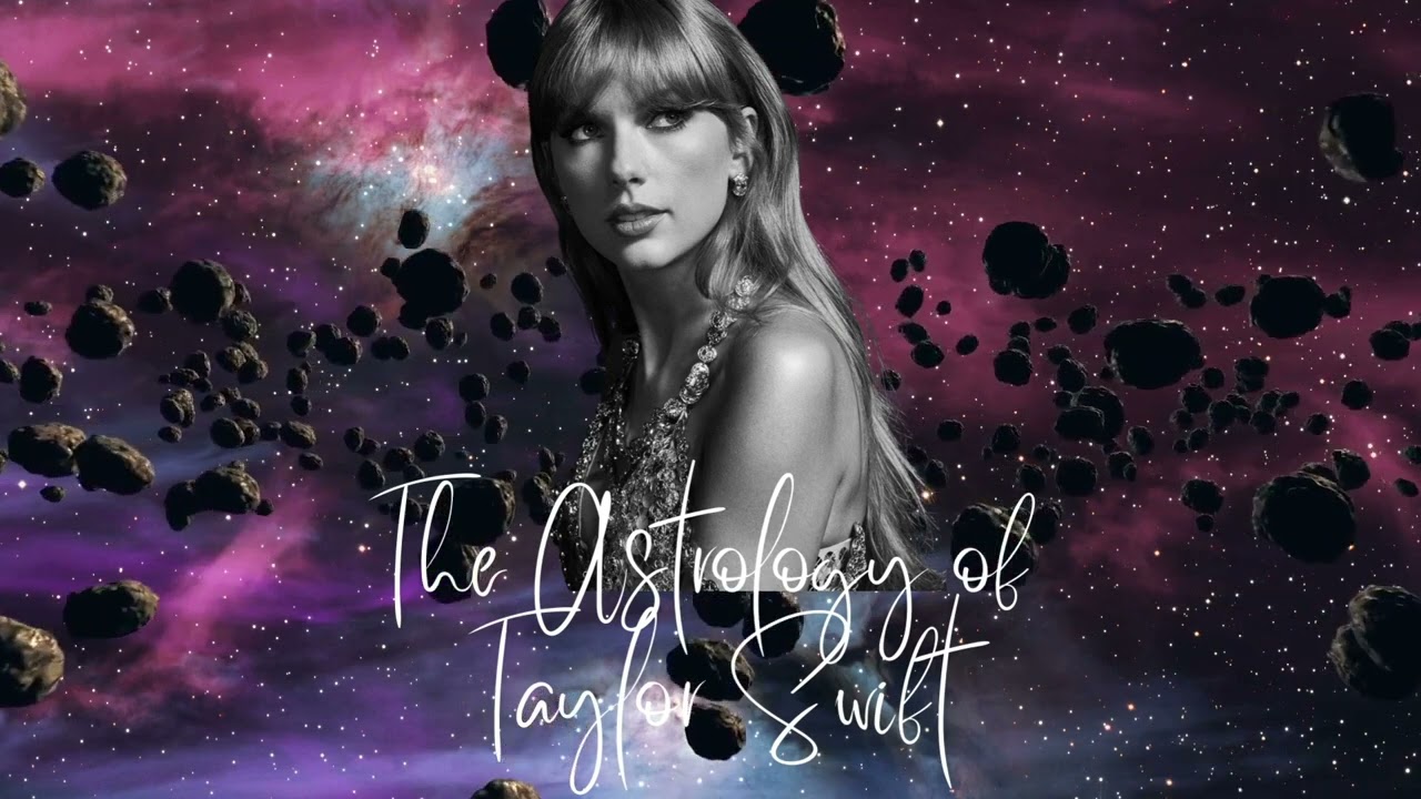 The Astrology of Taylor Swift: Part 1