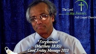 "மன்னித்தல்" "Forgiveness" Tamil Christian Message | Good Friday Message 2013 Ps Joseph Rajasingham