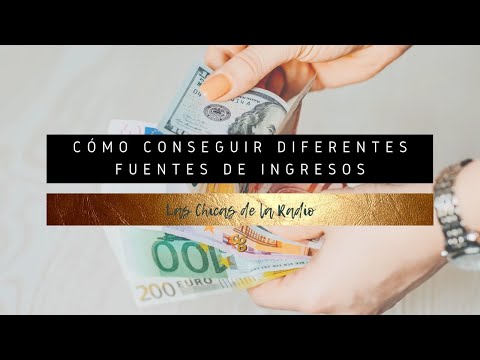 CÓMO CONSEGUIR DIFERENTES FUENTES DE INGRESOS