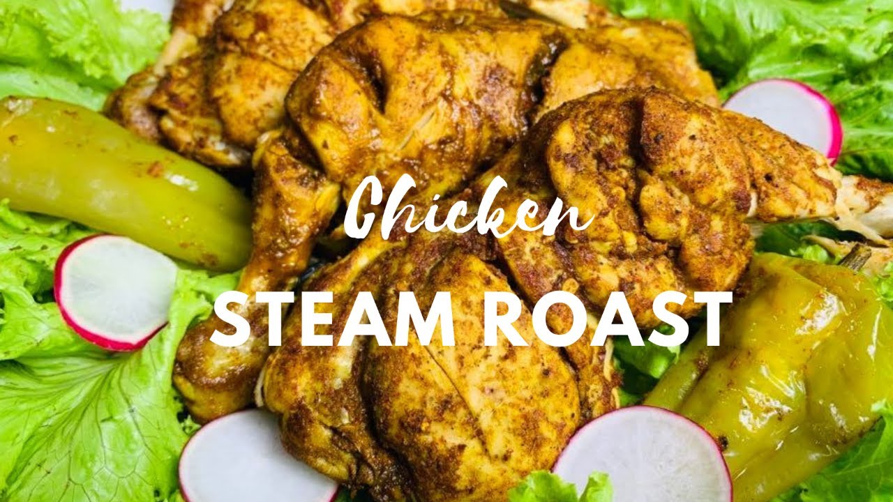 Chicken Steam Roast Best Degi Steam Chicken Recipe Steam Chicken by