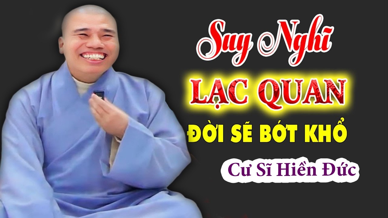 SUY NGHĨ LẠC QUANG ĐỜI BỚT KHỔ#cusinhuanduc #chuoithapthonglieuphap #phapthoaihay
