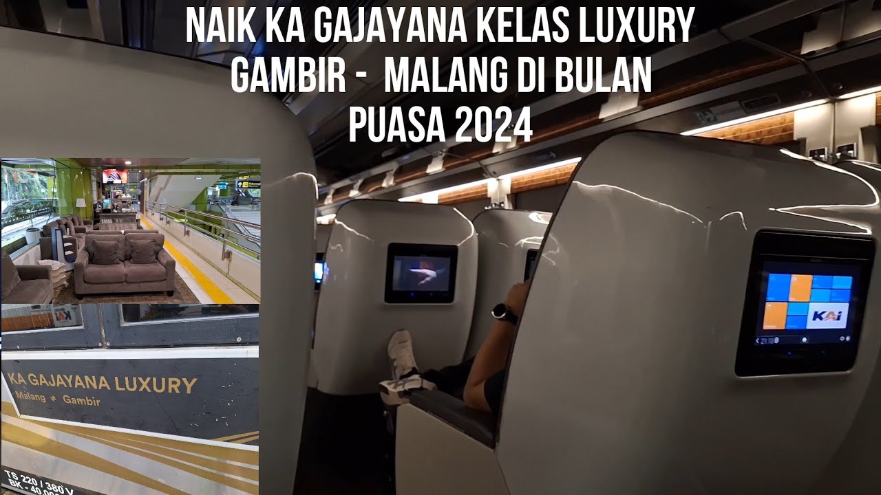 NAIK KA GAJAYANA KELAS LUXURY DARI STASIUN GAMBIR KE MALANG DI BULAN PUASA 2024 SEHARGA 1,4 JT