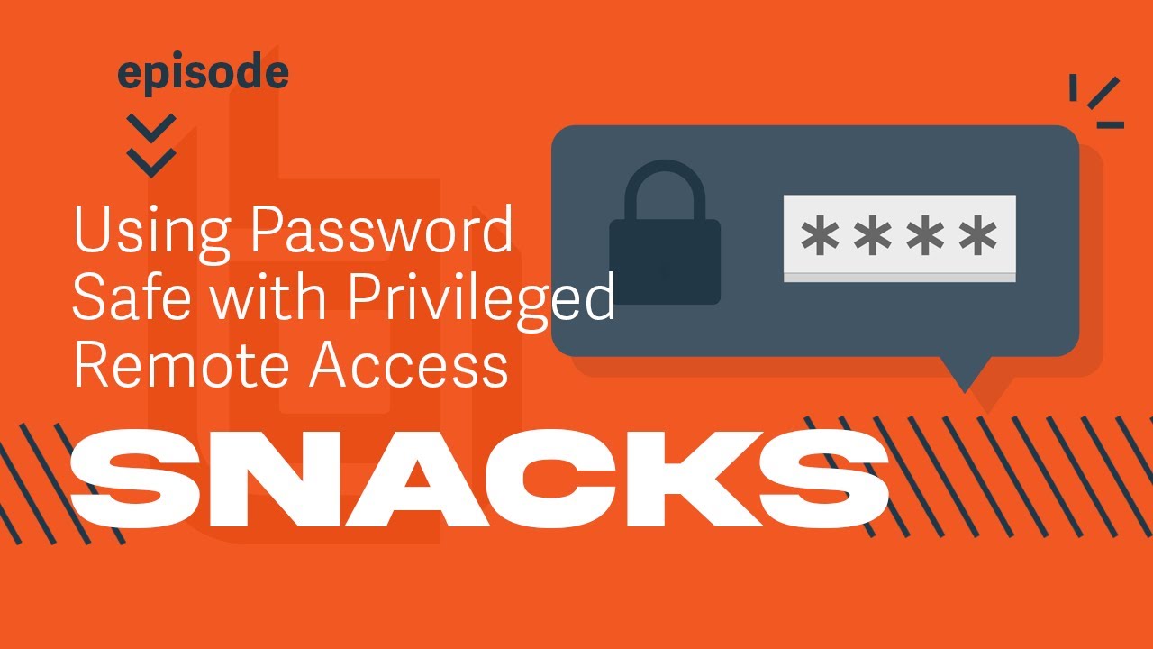 Using Password Safe with Privileged Remote Access - BeyondTrust Snacks