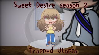 Sweet Desire S2 : Trapped Utopia || Horror GLMS || EP 2 || Voiced acted