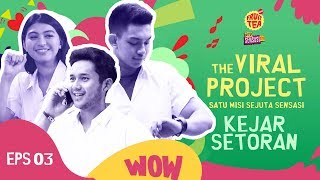 The Viral Project Eps 3 – Kejar Setoran