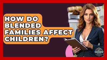 How Do Blended Families Affect Children? - Get Divorce Answers