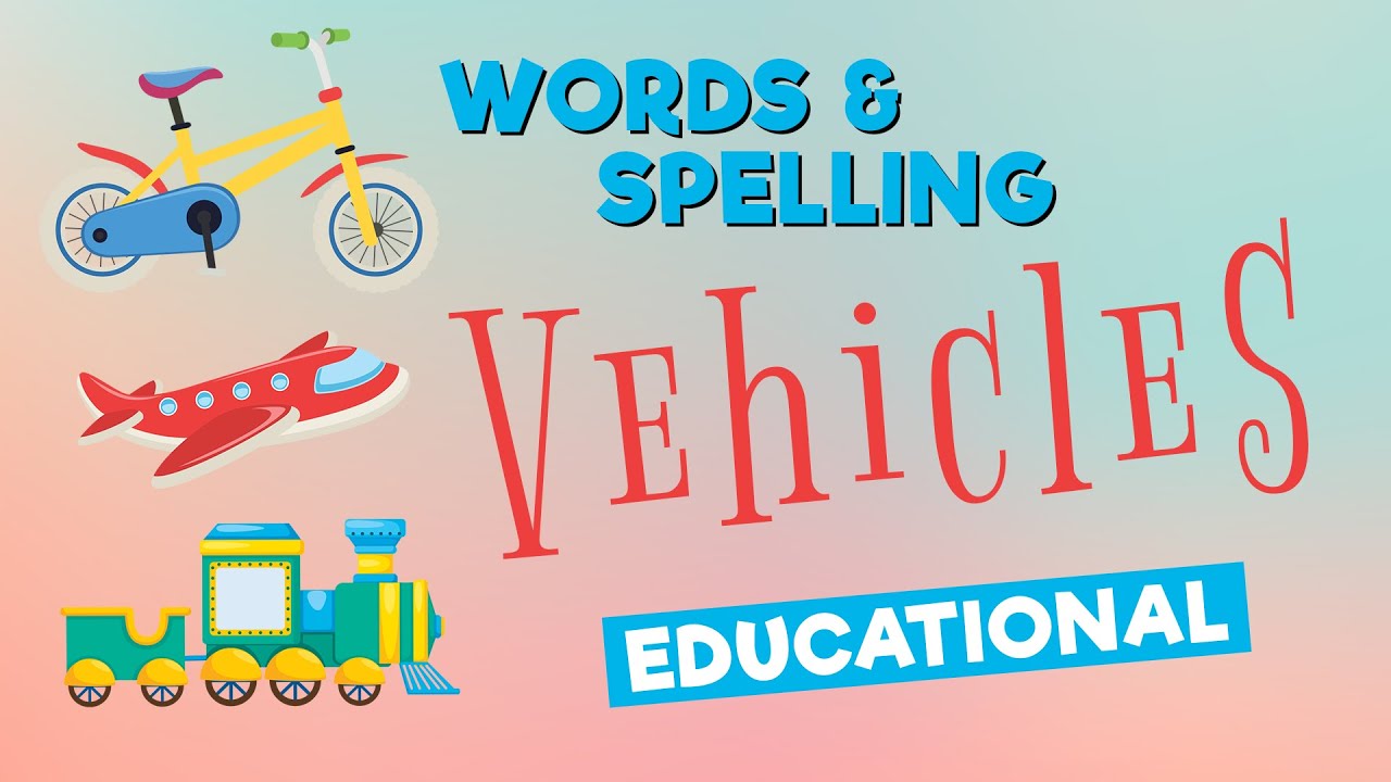 Educational Spelling Vehicles Names For Toddlers YouTube