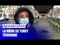 La mre de yuriy un jeune de 15 ans qui sest fait agresser  paris tmoigne