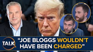 “Joe Bloggs Wouldn’t Have Been Charged” | Donald Trump Found Guilty On 34 Felony Counts