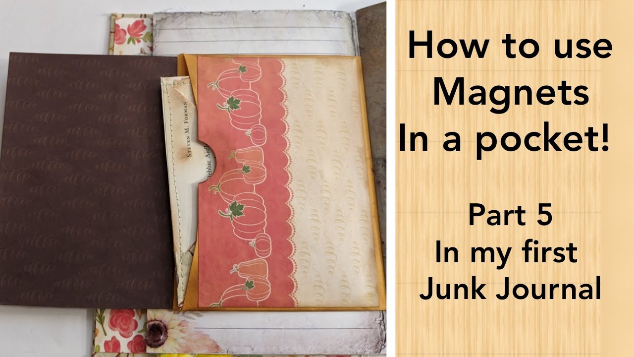 How to use magnets in a pocket. My first Junk Journal. part5