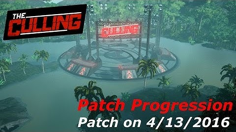 The Culling - Patch Progression 4/13/2016