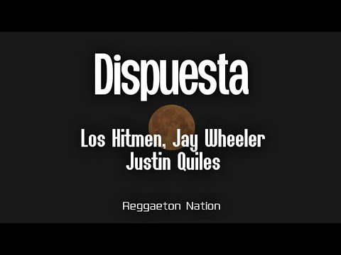 Lelo, Jazzy, Jay Wheeler, Justin Quiles - Dispuesta (Letra/Lyrics)