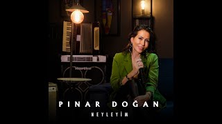 Pınar Doğan - Neyleyim Resimi