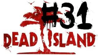Dead Island: Walkthrough - Part 31 - Déjà Vu City (Chapter 15: Dangerous Waters)