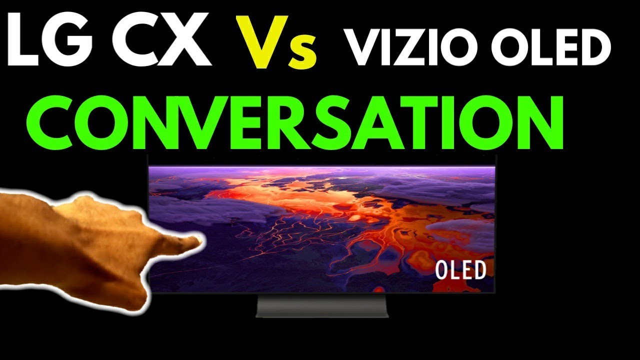 Vizio Oled Vs LG CX Conversation, And Why I "Hate" LG Oled