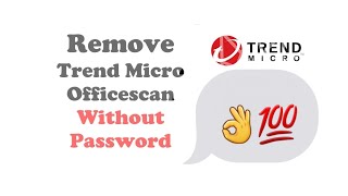 remove trend micro officescan without password