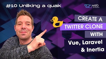 #10 Unliking a quak | Unbelievable! Build Your Own Twitter with VueJS and Laravel!