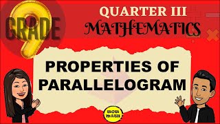 PROPERTIES OF PARALLELOGRAM || GRADE 9 MATHEMATICS Q3