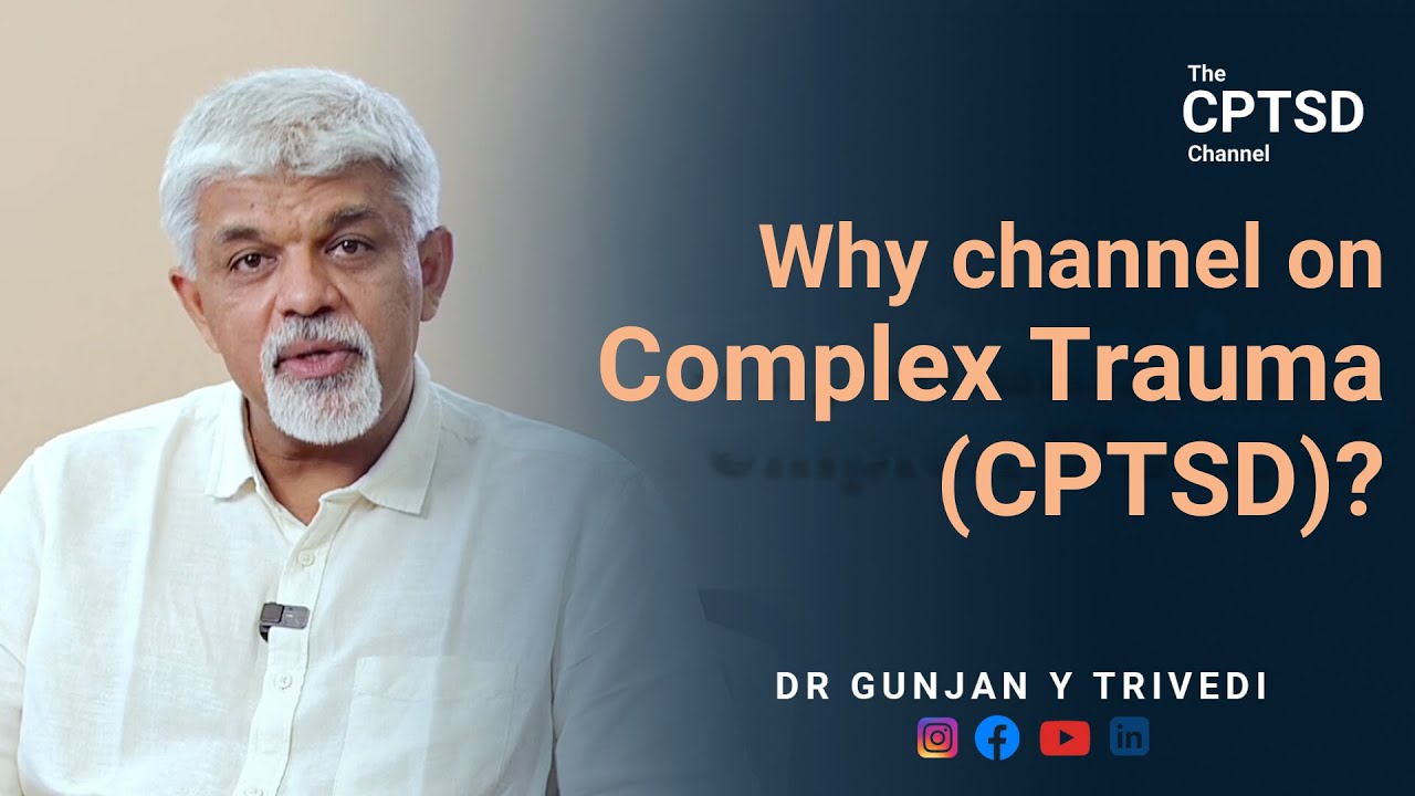 Why channel on complex trauma ? (unique assessment components of CPTSD ...