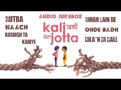 Kali Jotta Movie Audio Jukebox | All songs of kali Jotta movie credits