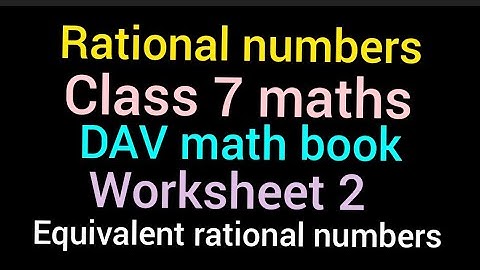 Rational numbers | Class 7 maths | Worksheet 2 | DAV math book | Equivalent rational numbers
