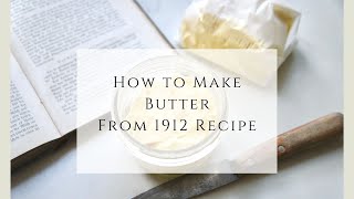 How to make butter from 1912 recipe