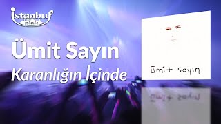 Ümit Sayın - Karanlığın İçinde (Lirik Video) Resimi