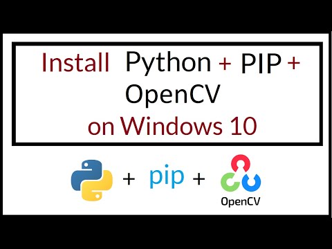 How to install Python, pip, OpenCV on Windows 10