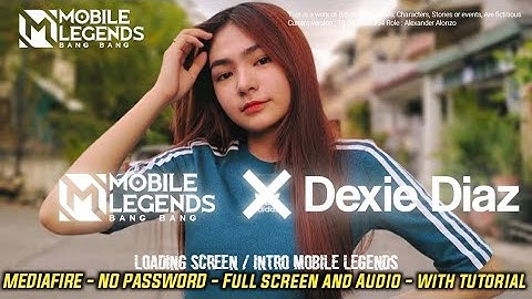 Dexie Diaz X Mobile Legends | Loading Screen Intro Mobile Legends
