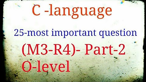 C-language M3-R4 O-level most important questions part -2!