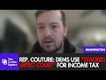 Rep. Couture: Dems Want To Push Income Tax Into Law With "Stacked Leftist Court"