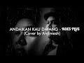 Download Lagu Andaikan Kau Datang - Andmesh (Lirik) || OST. MIRACLE IN CELL NO.7