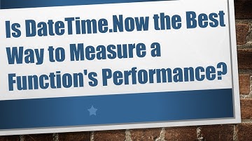 Is DateTime.Now the Best Way to Measure a Function