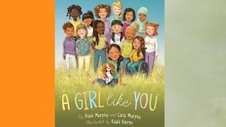 A Girl Like You by Frank Murphy & Carla Murphy | Kids Books Read Aloud