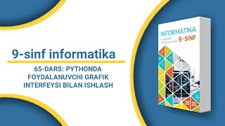 9-sinf informatika 65-dars | Pythonda foydalanuvchi grafik interfeysi bilan ishlash