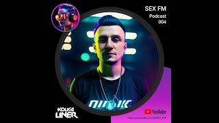 Podcast 004 - Kolya Liner @SEX_FM