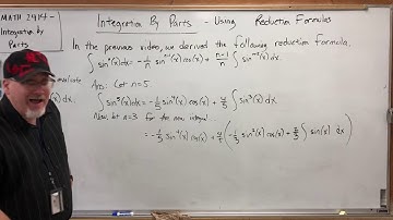 MATH 2414 - Integration by Parts (8): Using Reduction Formulas