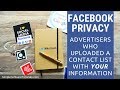 Facebook Privacy -  Advertisers Who Uploaded a Contact List With Your Information