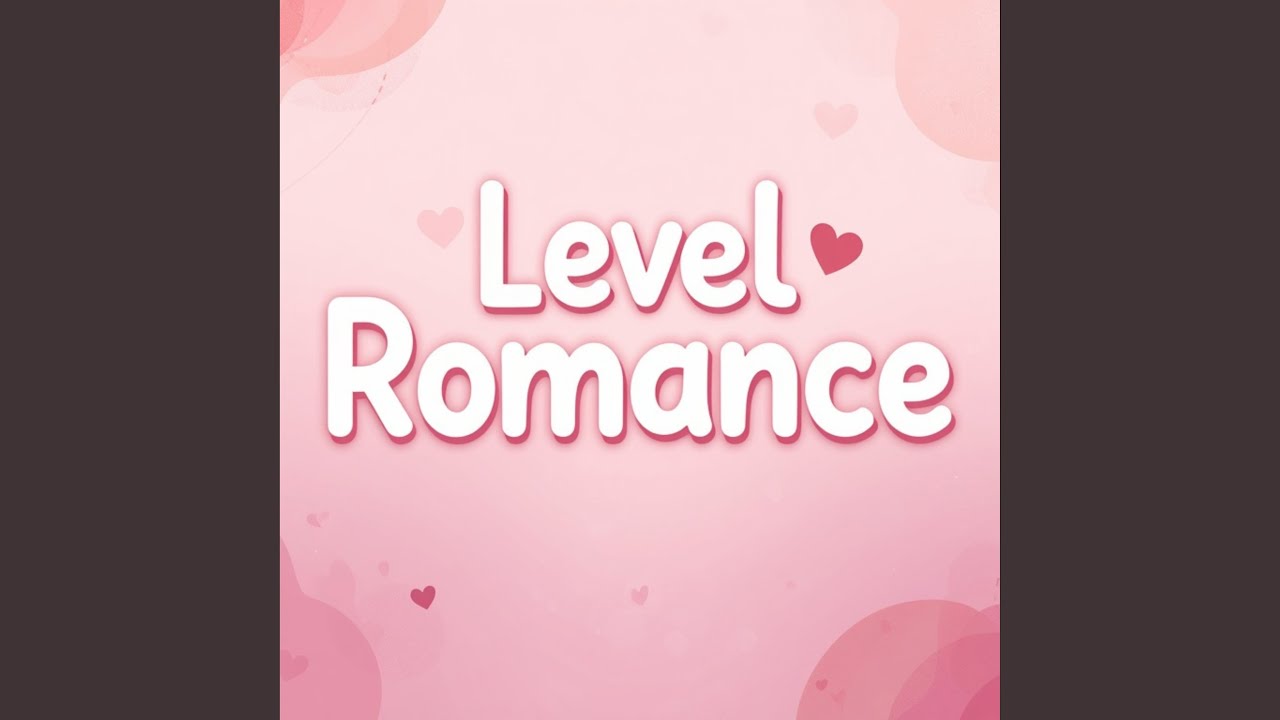 Level Romance auf YouTube ansehen Level Romance auf YouTube ansehen