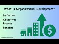 What is Organization Development? Objectives, Benefits, Process.