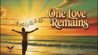 One Love Remains – A Soulful Reggae