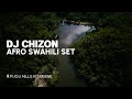 DJ CHIZON | Afro Swahili Set for THE HOWSS |Deep House | PUGU HILLS FOREST.