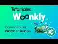 CÓMO USAR KUCOIN Y ADQUIRIR WOOP EN ESTE EXCHANGE. TUTORIAL WOONKLY.