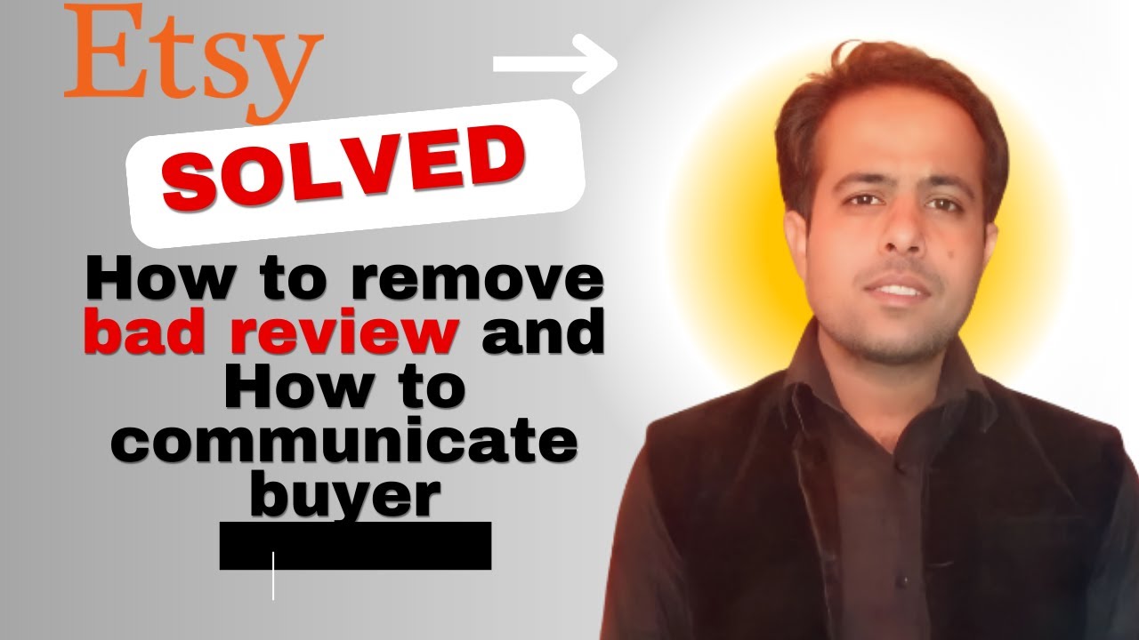 how-to-remove-etsy-bad-review-and-how-to-communicate-buyer-resolved