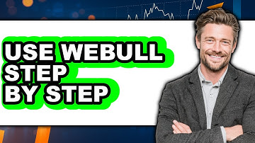 How To Use Webull Step By Step - Full Guide