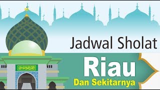 Jadwal Sholat Hari Ini Untuk Riau dan Sekitarnya, Selasa 5 Februari 2019