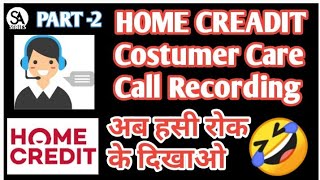 HOME CREDIT customer care Company Comedy🤣Call Recording PART - 2 | S A SERiES