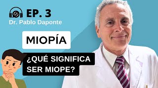 Miopía ¿Qué significa ser miope?  Dr. Pablo Daponte